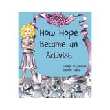 How Hope Became An Activist - Ingilizce Resimli Çocuk Kitabı