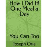 How I Did It! One Meal a Day: You Can Too