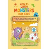 How to Draw Monsters for Kids: A Step-by-Step Guide to Creating Cute, Silly, and Not-So-Scary Creatures: Easy Drawing Lessons for Young Artists Ages 4-8 – Boost Creativity and Fine Motor Skills!