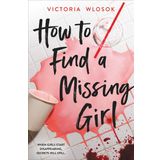 How to Find a Missing Girl: A sapphic YA thriller perfect for fans of A Good Girl's Guide to Murder