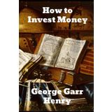 How to Invest Money