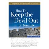 How to Keep the Devil Out of Your Life Study Guide