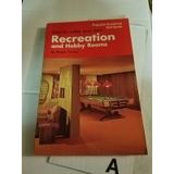 How to Make Your Own Recreation and Hobby Rooms (Popular Science Skill Book)