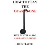 HOW TO PLAY THE OTAMATONE: STEP BY STEP GUIDE +100 FAMOUS SONGS
