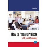 How To Prepare Projects To Eu Funded Programmes - Salih Kaya - Nobel Akademik Yayıncılık