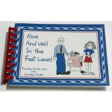 How to Stay Alive and Well in the Fast Lane!: A Survival Kit