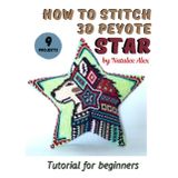 How to stitch 3D peyote beaded stars - 9 projects: Tutorial for beginners - Beading patterns - Native american style