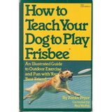 How to Teach Your Dog to Play Frisbee