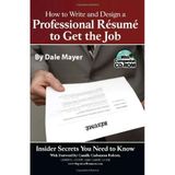 How to Write and Design a Professional Resume to Get the Job: Insider Secrets You Need to Know (Book & CD-ROM) by Dale Mayer (2008-04-20)