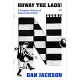 Howay the lads!: A People's History of Newcastle United