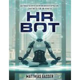 HR Bot: Automatisierte Bewerbungsgespräche: Chatbots für HR-Profis