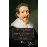 Hugo Grotious ve Uluslararası İlişkiler - Hedley Bull Adam Roberts Benedict Kingsbury