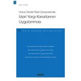 Hukuk Devleti İlkesi Çerçevesinde İdari Yargı Kararlarının Uygulanması - İdare Hukuku Monografileri - Berk Yılmaz 2021/09