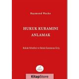 Hukuk Kuramını Anlamak - Raymond Wacks
