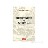 HUKUK SISTEMI VE AUTOPOIESIS - GÖKÇE ÇATALOLUK