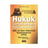 HUKUK SORU BANKASI BORÇLAR HUKUKU ADLI VE İDARI HAKIMLIK KAYMAKAMLIK KPSS - ABDÜLKERIM YILDIRIM;ÖMER KESKINSOY