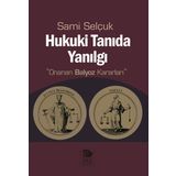 Hukuki Tanıda Yanılgı - Sami Selçuk