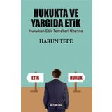 Hukukta ve Yargıda Etik - Harun Tepe