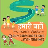 Humaari Baatein (Our Conversations with Siblings): A Hindi English Bilingual Book for Children and Beginners to Learn Conversational Language Skills with Siblings, Friends and Cousins: 3