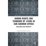 Human Rights and Standard of Living in Sub-Saharan Africa: Challenges and Prospects