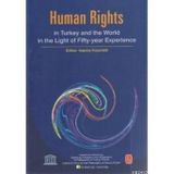 HUMAN RIGHTS IN TURKEY AND WORLD IN THE LIGHT OF FIFTY-YEAR EXPERIENCE - BÜLENT PEKER;IOANNA KUÇURADI