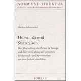Humanität und Staatsraison: Die Abschaffung der Folter in Europa und die Entwicklung des gemeinen Strafprozeß- und Beweisrechts seit dem hohen ... Wandel in Mittelalter und Früher Neuzeit)