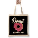 Humuts Cute Funny Donut Grow Up Pun Do Not Grow Up Joke Uzun Saplı Açık Bej Bez Çanta