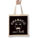 Humuts Dramatic Since Birth Actor Actress Acting Drama Theatre Geek Bez Çanta