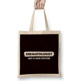 Humuts Funny Dermatologist Not Skin Doctor Dermatology Medicine Bez Çanta
