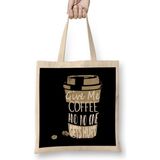 Humuts Funny Give Me Coffee And No One Gets Hurt Caffeine Bez Çanta