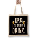 Humuts Funny Ipa Lot When I Drink Craft Beer Drinker Bez Çanta