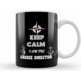 Humuts Funny Keep Calm I am the Cruise Director Boating Kupa