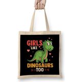 Humuts Girls Like Dinosaurs Too Cute & Funny Paleontology Bez Çanta