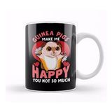 Humuts Guinea Pigs Make Me Happy You Not So Much Pun Kupa Bardak