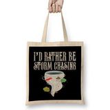 Humuts I D Rather Be Storm Chasing Tornado Chasers Bez Çanta