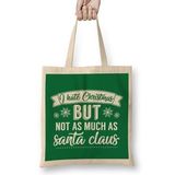 Humuts I Hate Christmas But Not As Much As Santa Claus Bez Çanta