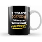 Humuts I Make Coffee Disappear Whats Your Superpower Kupa Bardak
