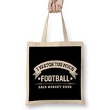 Humuts I Watch too Much Football Said Nobody Ever Bez Kadın Günlük Çanta
