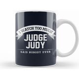 Humuts I Watch too Much Judge Judy Said Nobody Ever Beyaz Kupa