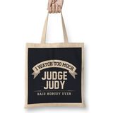 Humuts I Watch too Much Judge Judy Said Nobody Ever Bez Kadın Günlük Çanta