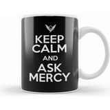 Humuts Keep Calm And Ask Mercy Overwatch Kupa