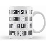 Humuts Komik Söz Ama Gelirsin Diye Korktuk Kupa Bardak