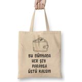 Humuts Komik Söz Bu Dünyada Herşey Paraysa Üstü Kalsın Bez Çanta