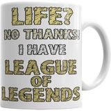 Humuts Life No Thanks I Have League of Legends Kupa