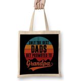 Humuts Only The Best Dads Get Promoted To Grandpa Bez Kadın Günlük Çanta
