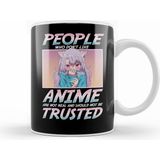 Humuts People Who Dont Like Anime Shouldnt Be Trusted Kupa
