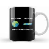 Humuts Real Earth Has Curves Flat Earth Kupa Bardak