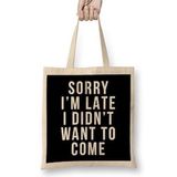 Humuts Sorry I'm Late I Didnt Want To Come Bez Kadın Günlük Çanta