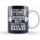 Humuts Sticks And Stones Gym Inspiration Squats Will Make Me Badass Kupa