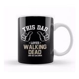 Humuts This Dad Loves Walking Dead And His Children Kupa Bardak